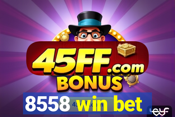 8558 win bet